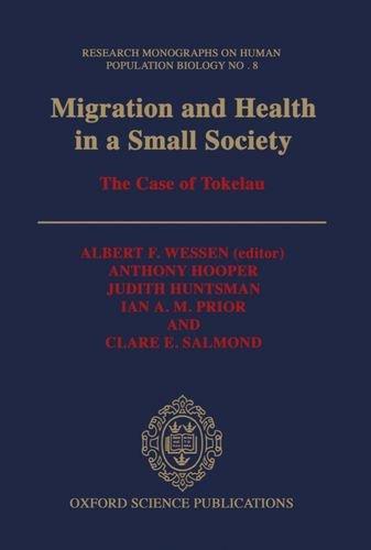 Book Migration And Health In A Small Society: The Case Of Tokelau (research Monographs On Human Population Biology) free