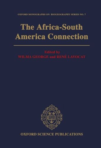 Book The Africa-south America Connection (oxford Biogeography Series (formerly Oxford Monographs On Biogeography)) free