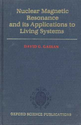 Book Nuclear Magnetic Resonance and its Applications to Living Systems (Oxford science publications) free