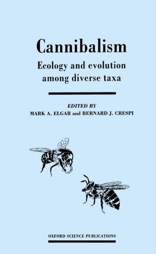 Book Cannibalism: Ecology and Evolution among Diverse Taxa (Oxford Science Publications) free