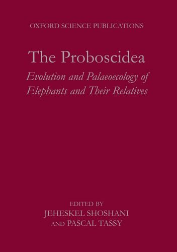 Book The Proboscidea: Evolution and Palaeoecology of Elephants and Their Relatives (Oxford Science Publications) free