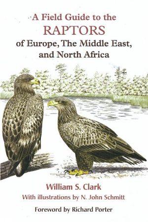 Book A Field Guide to the Raptors of Europe, the Middle East, and North Africa free