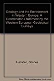 Book Geology and the Environment in Western Europe: A Coordinated Statement by The Western European Geological Survey free