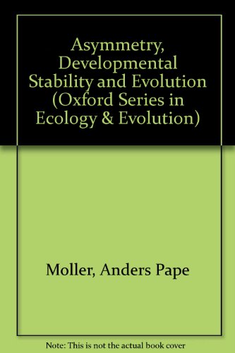 Book Asymmetry, Developmental Stability, And Evolution (oxford Series In Ecology And Evolution) free