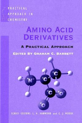 Book Amino Acid Derivatives: A Practical Approach (The Practical Approach in Chemistry Series) free