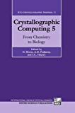 Book Crystallographic Computing: From Chemistry to Biology free