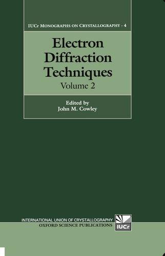 Book Electron Diffraction Techniques: Volume 2 (international Union Of Crystallography Monographs On Crystallography) free