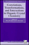Book Correlations, Transformations, and Interactions in Organic Crystal Chemistry (IUCr Crystallographic Symposia) free