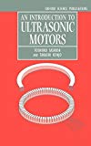 Book An Introduction to Ultrasonic Motors (Monographs in Electrical and Electronic Engineering, 28) free