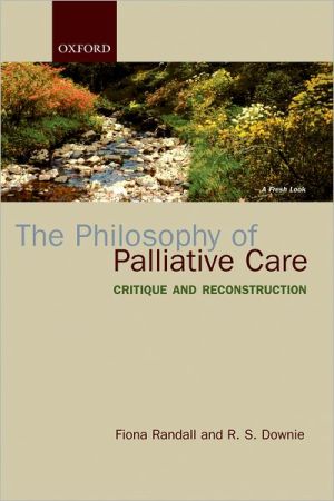 Book The Philosophy of Palliative Care: Critique and Reconstruction free