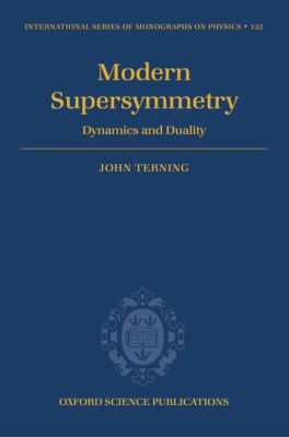 Book Modern Supersymmetry: Dynamics and Duality (International Series of Monographs on Physics (132)) free