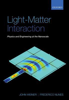 Book Light-Matter Interaction: Physics and Engineering at the Nanoscale free
