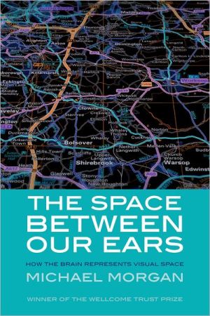 Book The Space between Our Ears: How the Brain Represents Visual Space free