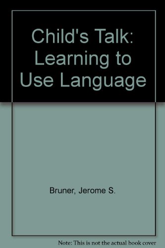 Book Child's Talk: Learning To Use Language free