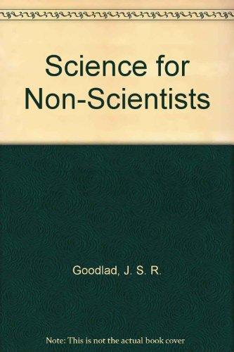Book Science for non-scientists;: An examination of objectives and constraints in the presentation of science to non-specialists free