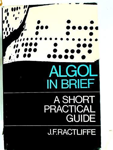 Book ALGOL in brief: A short, practical guide to computer programming in ALGOL, free