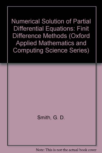 Book Numerical Solution of Partial Differential Equations: Finit Difference Methods (Oxford Applied Mathematics and Computing Science Series) free