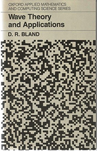 Book Wave Theory and Applications (Oxford Applied Mathematics and Computing Science Series) free