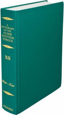 Book A Dictionary Of The Older Scottish Tongue From The Twelfth Century To The End Of The Seventeenth, Vol. 12: War-zurnbarrie free