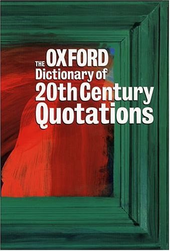 Book The Oxford Dictionary of Twentieth Century Quotations free