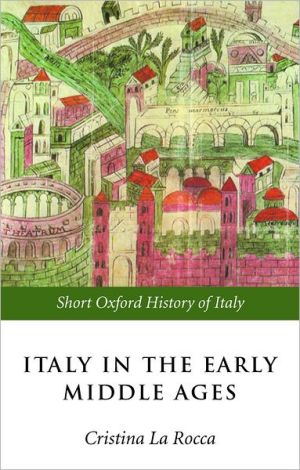 Book Italy in the Early Middle Ages: 476-1000 (Short Oxford History of Italy) free