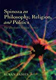 Book Spinoza on Philosophy, Religion, and Politics: The Theologico-Political Treatise free