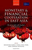 Book Monetary and Financial Cooperation in East Asia: The State of Affairs After the Global and European Crises free