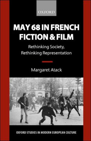Book May 68 in French Fiction and Film: Rethinking Society, Rethinking Representation (Oxford Studies in Modern European Culture) free