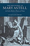 Book The Philosophy of Mary Astell: An Early Modern Theory of Virtue free