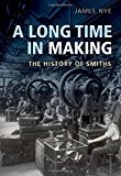 Book A Long Time in Making: The History of Smiths free