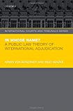 Book In Whose Name?: A Public Law Theory of International Adjudication (International Courts and Tribunals Series) free