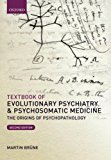 Book Textbook of Evolutionary Psychiatry and Psychosomatic Medicine: The Origins of Psychopathology free