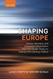 Book Shaping Europe: France, Germany, and Embedded Bilateralism from the Elysee Treaty to Twenty-First Century Politics free