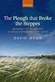 Book The Plough that Broke the Steppes: Agriculture And Environment On Russia's Grasslands, 1700-1914 (Oxford Studies In Modern European History) (Oxford Studies in Medieval European History) free
