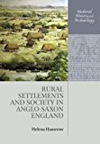 Book Rural Settlements and Society in Anglo-Saxon England (Medieval History and Archaeology) free Book Rural Settlements and Society in Anglo-Saxon England (Medieval History and Archaeology) free