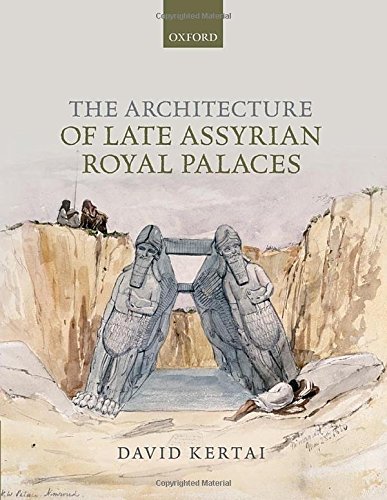 Book The Architecture of Late Assyrian Royal Palaces free