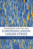 Book Democratic Politics in a European Union Under Stress free