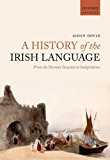 Book A History of the Irish Language: From the Norman Invasion to Independence (Oxford Linguistics) free