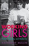 Book Working Girls: Fiction, Sexuality, and Modernity free