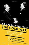 Book Transcending the Cold War: Summits, Statecraft, and the Dissolution of Bipolarity in Europe, 1970-1990 free