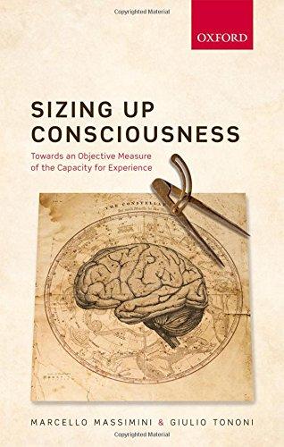 Book Sizing Up Consciousness: Towards an Objective Measure of the Capacity for Experience free