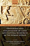 Book Ownership and Exploitation of Land and Natural Resources in the Roman World (Oxford Studies on the Roman Economy) free