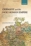 Book Germany and the Holy Roman Empire: Volume I: Maximilian I to the Peace of Westphalia, 1493-1648 (Oxford History of Early Modern Europe) free