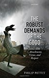 Book The Robust Demands of the Good: Ethics with Attachment, Virtue, and Respect (Uehiro Series in Practical Ethics) free