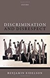 Book Discrimination and Disrespect (Oxford Philosophical Monographs) free