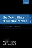 Book The Oxford History of Historical Writing: Volume 1: Beginnings to AD 600 free