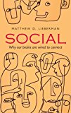 Book Social: Why our brains are wired to connect free