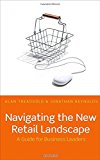 Book Navigating the New Retail Landscape: A Guide to Current Trends and Developments free