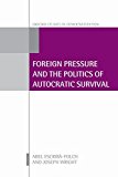 Book Foreign Pressure and the Politics of Autocratic Survival (Oxford Studies in Democratization) free