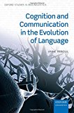 Book Cognition and Communication in the Evolution of Language (Oxford Studies in Biolinguistics) free